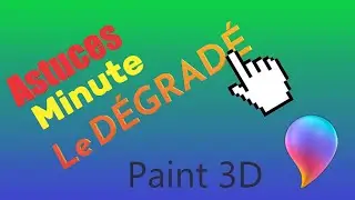 Astuces Minute - INCROYABLE Comment faire un DÉGRADÉ sur Paint 3D ?!