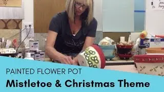 Painted Flower Pot - Mistletoe & Christmas Theme