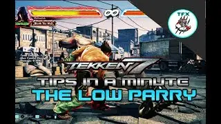 TEKKEN 7 // TIPS IN A MINUTE!  - THE LOW PARRY
