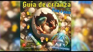 ARK: LA MEJOR GUÍA DE CRIANZA (ASA/ASE)