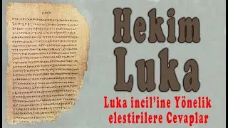 Luka | Luka İncil'ine Yönelik Eleştirilere Cevaplar