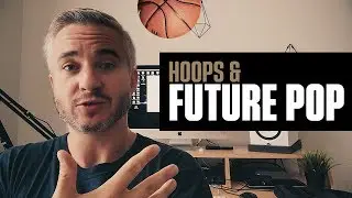 Shooting Hoops & Making A Future Pop Banger