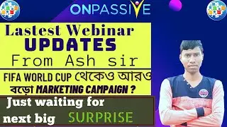 #onpassive  Latest Webinar Updates From Ash Sir