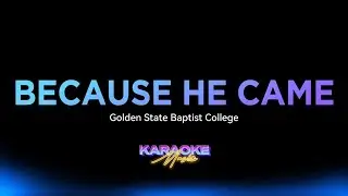 Because He Came (Minus One)