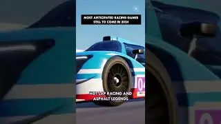 Most Anticipated Racing Games Still to Come in 2024