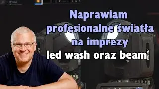 Naprawiam Oświetlenie Estradowe, LED Wash oraz Beam.