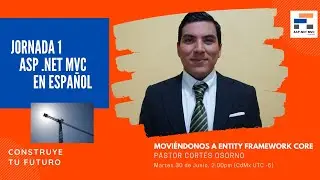 Jornada 1 - Asp.Net MVC en Español - Moviéndonos a Entity Framework Core