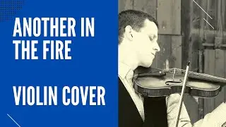 Another In The Fire Violin Cover