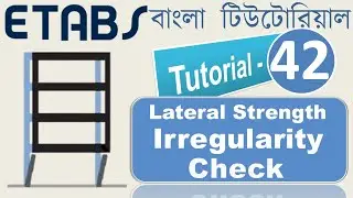 42. Lateral Strength Irregularity (Weak Story & Extreme Weak Story) Check according to BNBC 2020