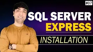 SQL Server Express Installation | SSMS Installation and uses
