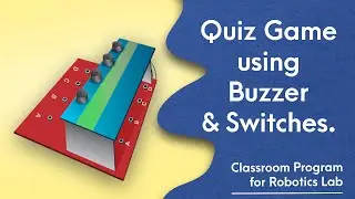 8. Quiz game using Buzzer & Switches | Sound of Success