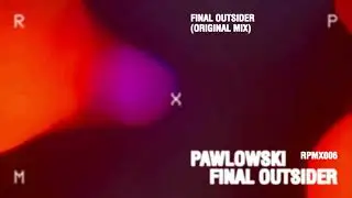 Pawlowski - Final Outsider (Original Mix) [RPMX006]
