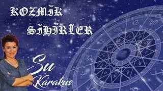 Kozmik Sihirlerin Sırrını Açıklıyorum-Su Karakuş