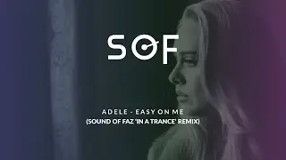 Adele - Easy On Me (Sound Of Faz 'In a Trance' Remix)