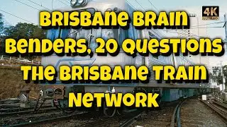 Brisbane Brain Bender Batch 6  The Greatest Brisbane Train Quiz Ever !!