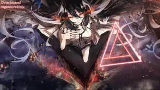 ▶Nightcore ★ Overboard