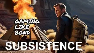 Subsistence James Bond Style