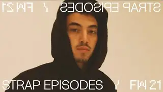 STRAP EPISODES 1 FW21