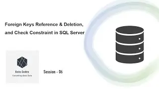 Foreign key reference, Check Constraint | SQL Server