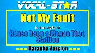 Not My Fault Karaoke | Renee Rapp & Megan Thee Stallion Karaoke Version