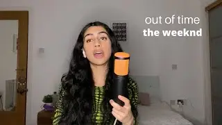 out of time the weeknd cover
