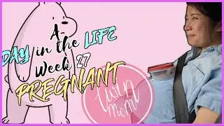 a Day in Our Life at 27 Weeks Pregnant with Twins