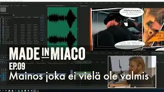 Made in Miaco ep09 Mainos joka ei vielä ole valmis