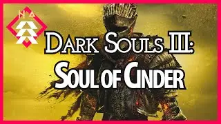 Soul of Cinder - Dark Souls 3 Final Boss and Ending