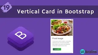 19 Vertical Cards in Bootstrap | Bootstrap Tutorial for Beginners | Ui Brains | NAVEEN SAGGAM