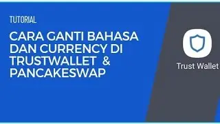 Cara Ganti Bahasa dan Currency Di Pancakeswap Trustwallet