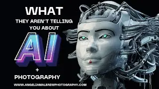 What They’re NOT Telling You About AI and Photography