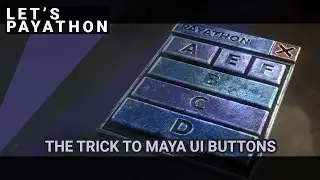 The Elegant Way To Work With UI Buttons - Maya UIs (Part 2) - Let's Payathon #15