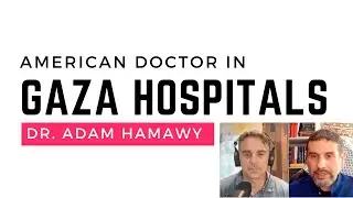 U.S. Army Combat Surgeon Discusses Working Inside Gaza Hospital - Dr. Adam Hamawy Interview