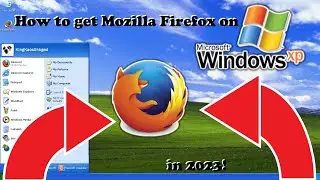✔️ How to get Mozilla Firefox on Windows XP in 2023!