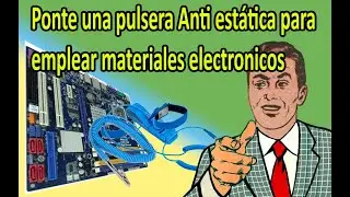 Ponte una pulsera Anti estática para emplear materiales electrónicos - sencillo de hacer
