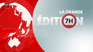 EDITION DE 07H DU 19 OCTOBRE 2024