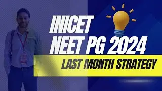 INICET and NEET PG 2024 Ultimate Guide :  Last Month Advice #aiimsdelhi #inicet2024