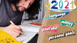 my plan for 2021: language, money, youtube, + personal goals