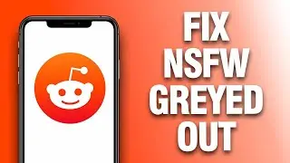 How To Fix And Solve Reddit App NSFW Greyed Out - Final Solution
