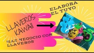 Como hacer llaveros kawaii para vender// Sucy Alonzo
