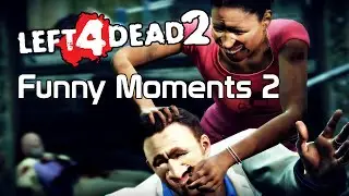STEAL THE MICROWAVE!!! Left 4 Dead 2 | Funny Moments 2