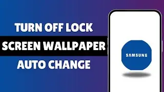 How To Turn Off Lock Screen Wallpaper Auto Change Samsung Phone