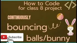 How to Code for Class 8 CONTINUOUSLY BOUNCING BALLS| Code.org | JR CODING