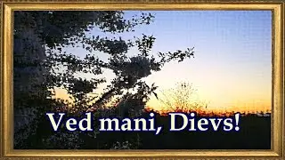 Ved mani, Dievs