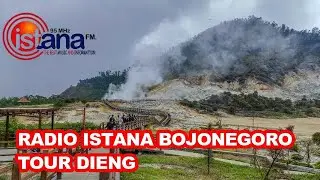 RADIO ISTANA FM BOJONEGORO TOUR KE DIENG