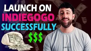 How To Launch on Indiegogo in 2022