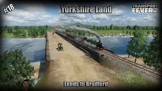 Transport Fever 2: Building the Leeds to Bradford Rail Line | Ep. 18