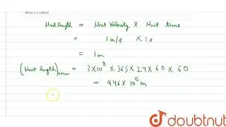 If the velocity of light is taken as the unit of velocity and one year is the unit of time,