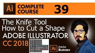 39 The Knife Tool |How to Cut a Shape in Adobe Illustrator| Graphic Designing | SK Zai