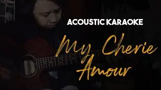 [Karaoke] Stevie Wonder - My Cherie Amour (Unplugged/Acoustic Version with Lyrics)